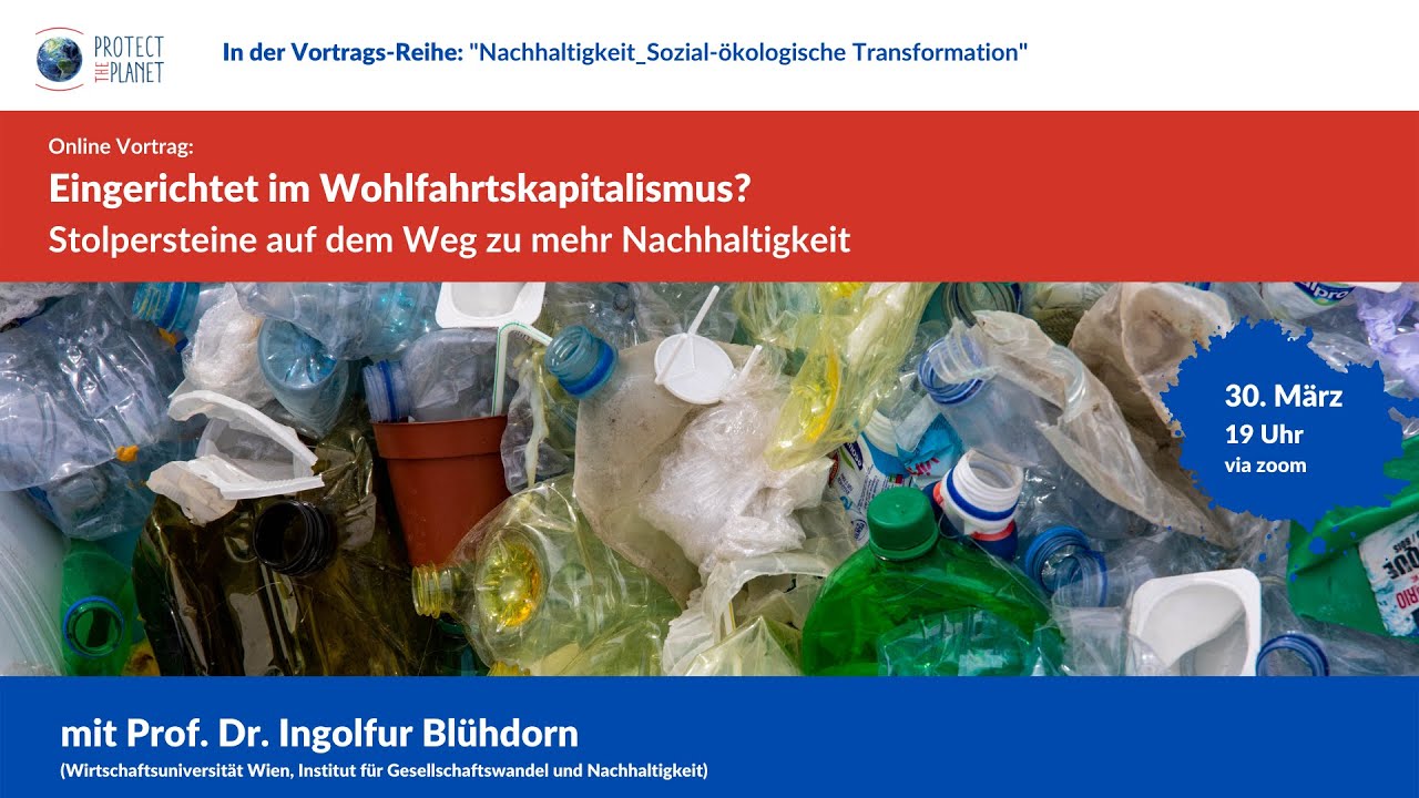 Video Vortrag 30.3.2022_Ingolfur Blühdorn: „Eingerichtet im Wohlfahrtskapitalismus?“