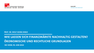 Wie lassen sich Finanzmärkte nachhaltig gestalten? Ökonomische und Rechtliche Grundlagen
