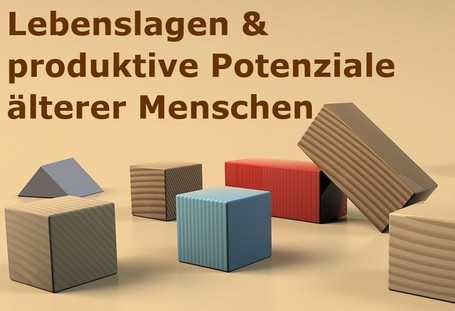 Lebenslagen & produktive Potenziale älterer Menschen