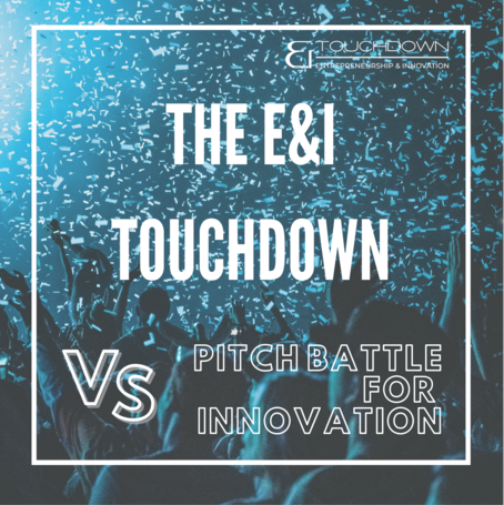 The E&I Touchdown - Pitch Battle for Innovation