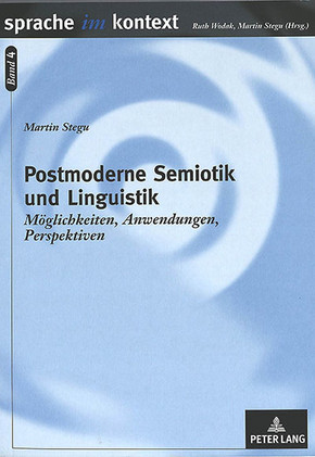 Postmoderne Semiotik und Linguistik. Möglichkeiten, Anwendungen, Perspektiven