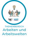 Badge Arbeiten und Arbeitswelten