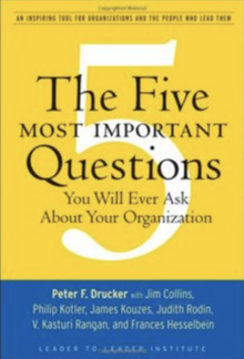 The five most important questions you will ever ask about your nonprofit organization - Peter Drucker