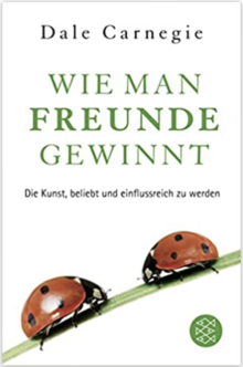 Wie man Freunde gewinnt - Dale Carnegie