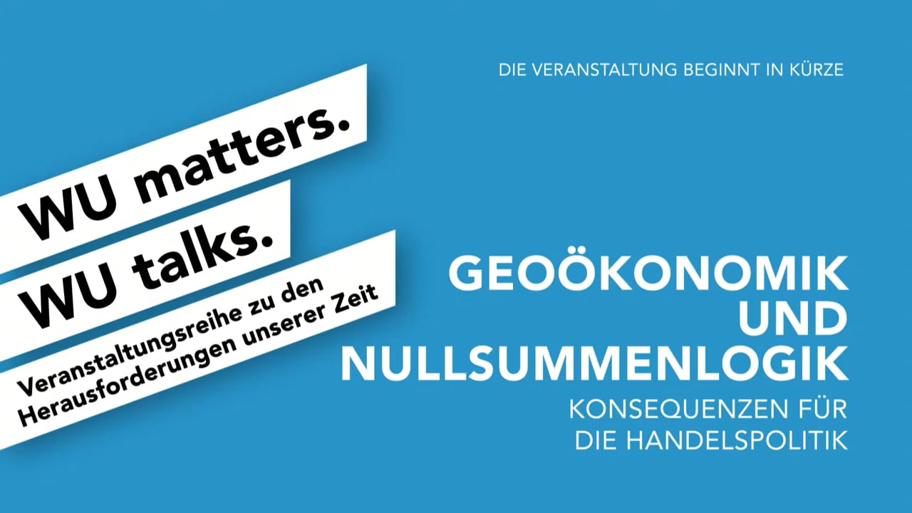 Video WU matters. WU talks. - Geoökonomik und Nullsummenlogik.mp4