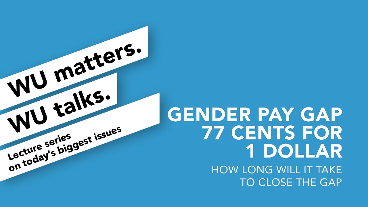 Video Gender pay gap: 77 Cents for 1 Dollar - WU matters. WU talks.
