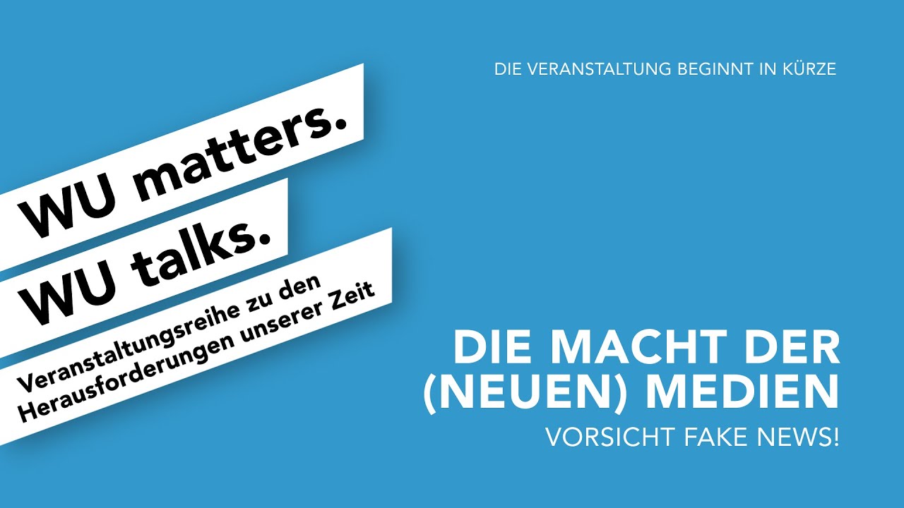 Video Die Macht der (neuen) Medien - WU matters. WU talks.