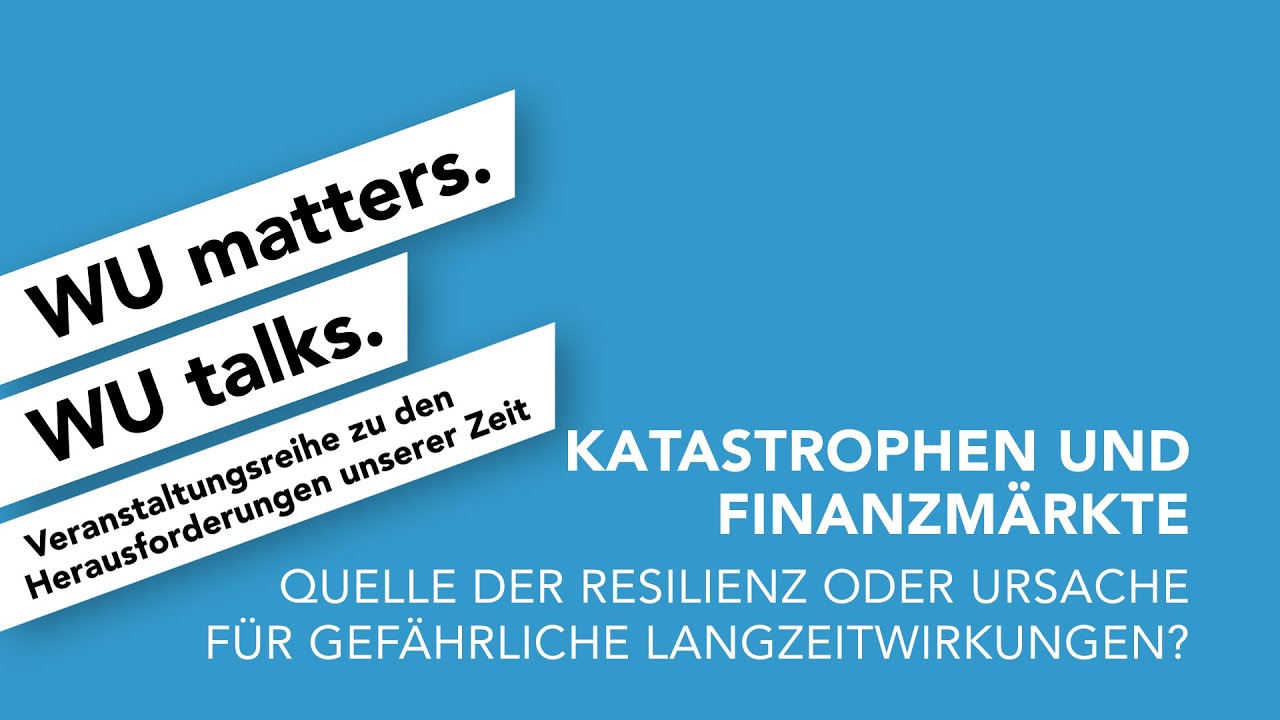 Video Katastrophen und Finanzmärkte | WU matters. WU talks.