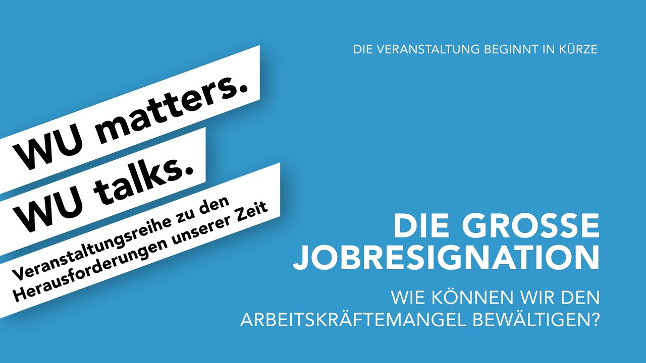 Video Die große Jobresignation - WU matters. WU talks.