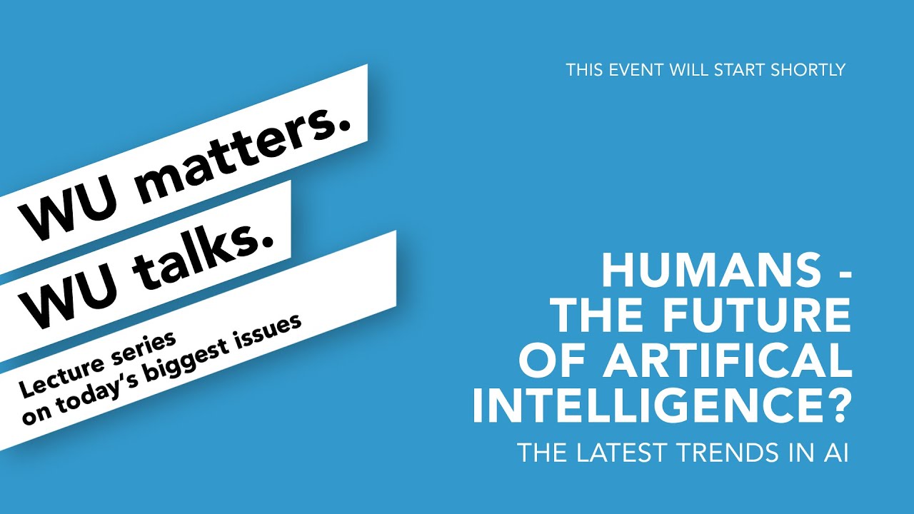 Video Humans – The Future of Artificial Intelligence? - WU matters. WU talks.